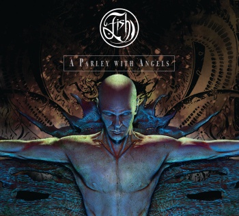 Fish - A Parley With Angels