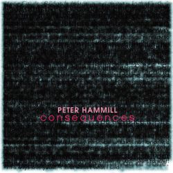 Peter Hammill - Consequences 2012