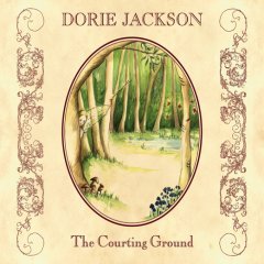 Dorie Jackson - The Courting Ground
