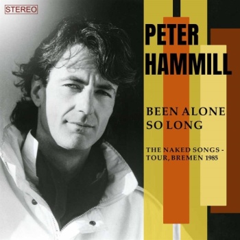 Peter Hammill Been Alone So Long - 2024