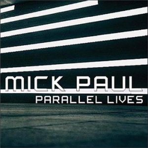 Mick Paul - Parallel Lives