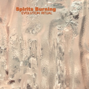 Spirits Burning - Evolution Ritual